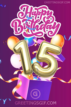 Happy 15th Birthday Gif - 1310 4 Happy 15th Birthday Card