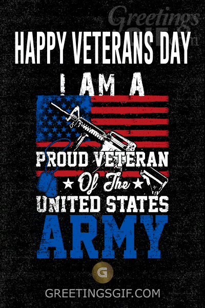 Happy Veterans Day GIFs - 1471 101 I am Proud Veteran - Happy Veterans Day Gif