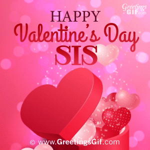 Happy Valentines Day Sis GIF with Hearts in Gift Box and Glitter
